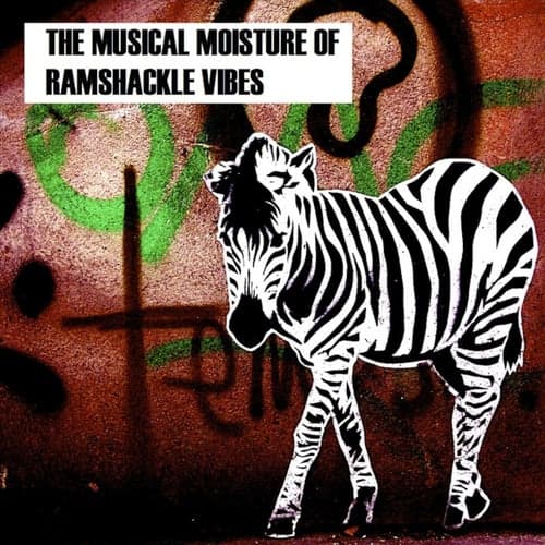 The Musical Moisture of Ramshackle Vibes, Vol. 1