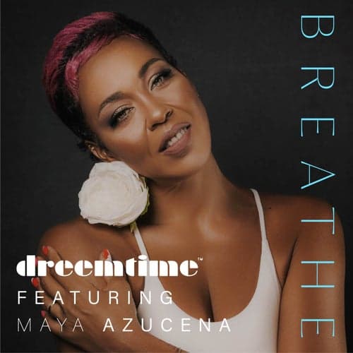 Breathe (feat. Maya Azucena)