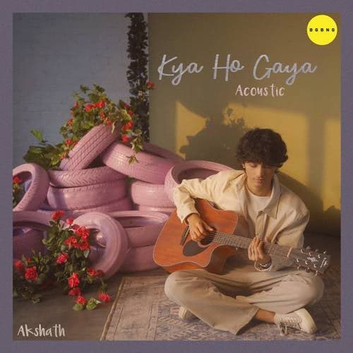 Kya Ho Gaya (Acoustic)