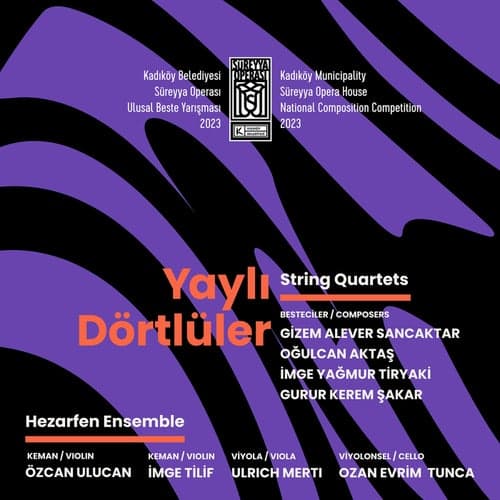 Yaylı Dörtlüler/String Quartets