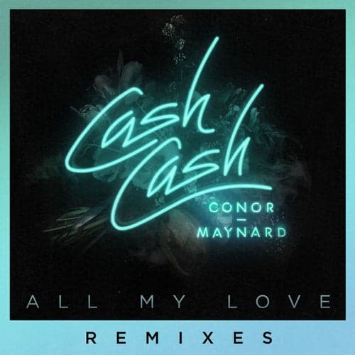 All My Love (feat. Conor Maynard) [Remixes]