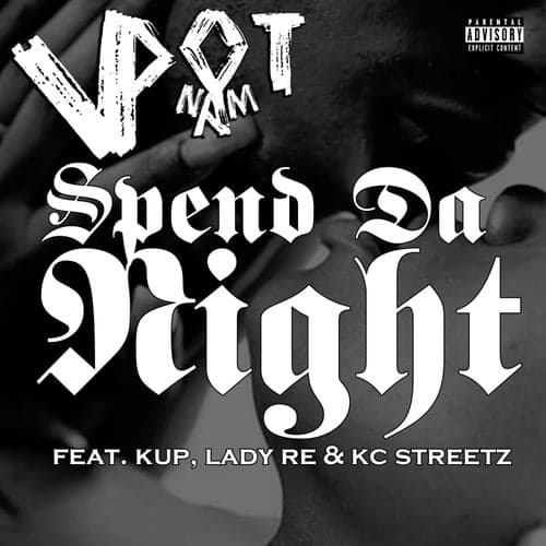 Spend Da Night (feat. KUP, Lady Re & KC Streets)