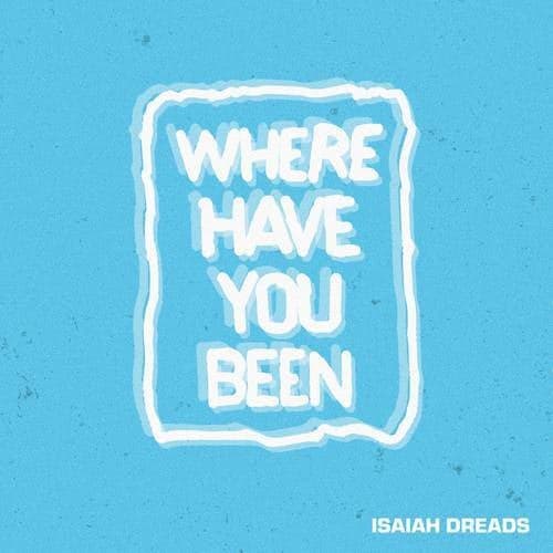 Where Have You Been