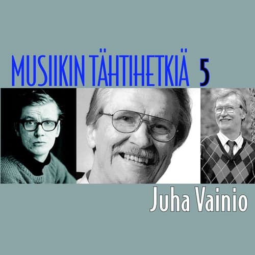 Musiikin tähtihetkiä 5 - Juha Vainio