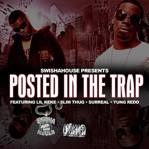 Swishhouse Presents Posted in the Trap