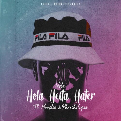 Hola Heita Hater (feat. Moozlie and Phreshclique)