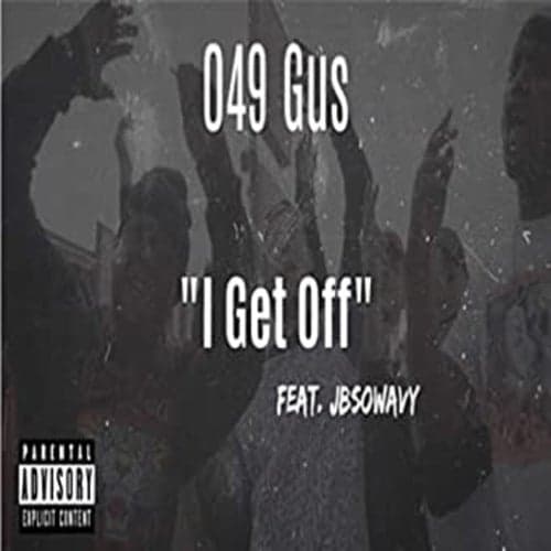 I Get Off (feat. Jbsowavy)