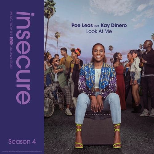 Look At Me (feat. Kay Dinero) [from Insecure: Music From The HBO Original Series, Season 4]