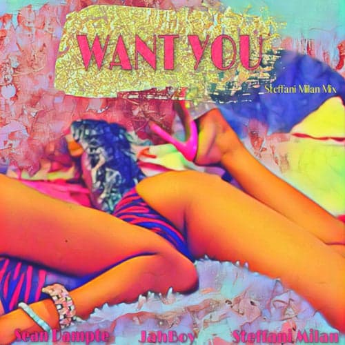 Want You (Steffani Milan Mix)