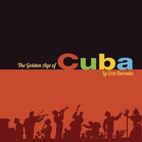 The Golden Age Of Cuba