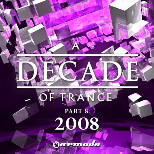 A Decade of Trance - 2008, Pt. 8