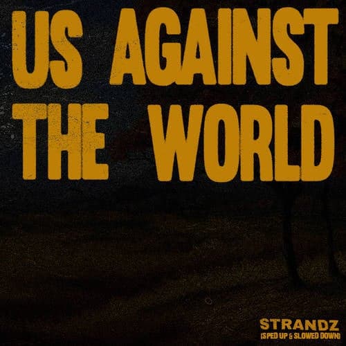 Us Against the World (Slowed & Reverb Version)