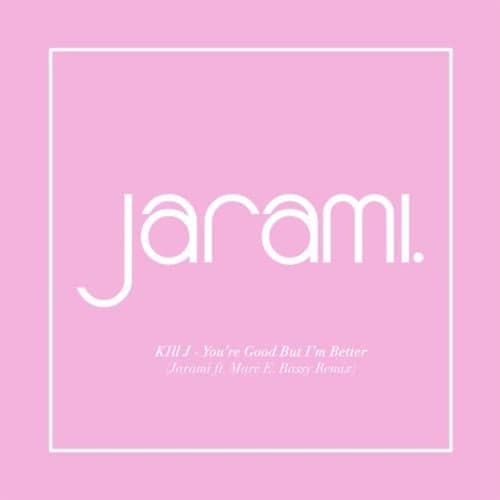 You're Good But I'm Better (Jarami Remix)