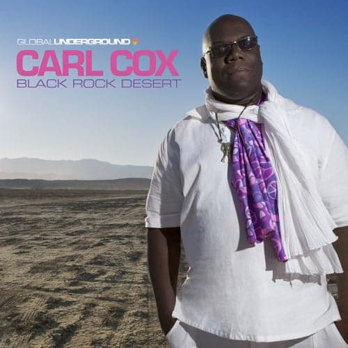 Global Underground #38: Carl Cox - Black Rock Desert (DJ Mix)