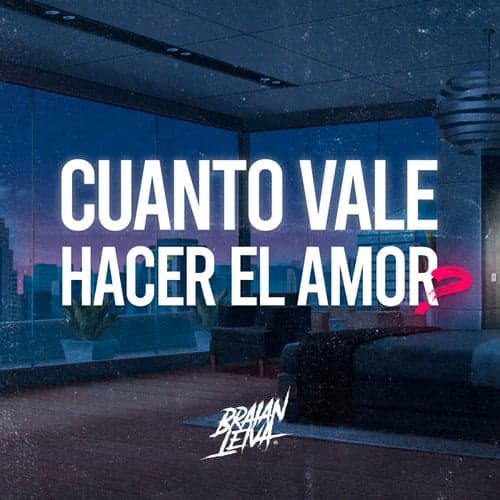 Cuanto Vale Hacer El Amor (Remix)