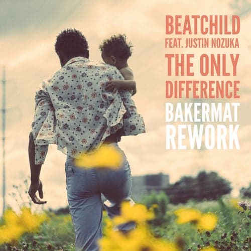The Only Difference (feat. Justin Nozuka) [Bakermat Rework]