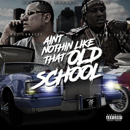 Ain't Nothin Like That Old School (feat. Chucky Trill)