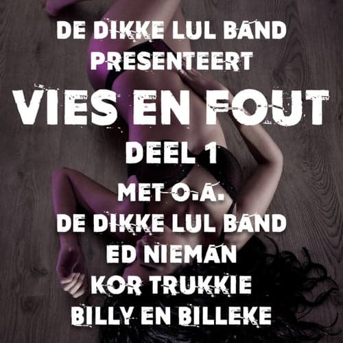 De Dikke Lul Band Presenteert: Vies En Fout, Deel 1