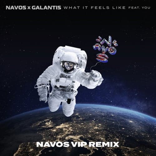 What It Feels Like (Navos VIP Remix)