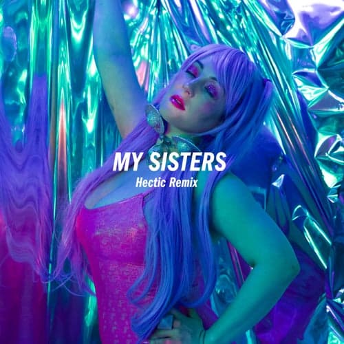 My Sisters (Hectic Remix)
