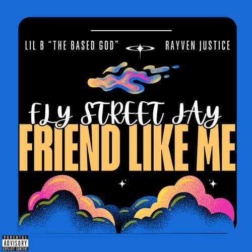 Friend Like Me (feat. Lil B & Rayven Justice)