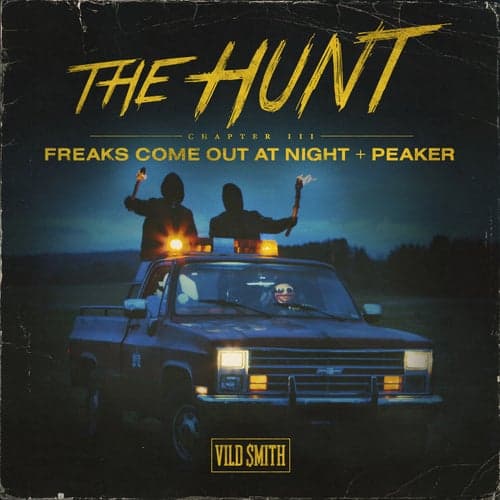 The Hunt Chapter III: Freaks Come Out At Night / Peaker