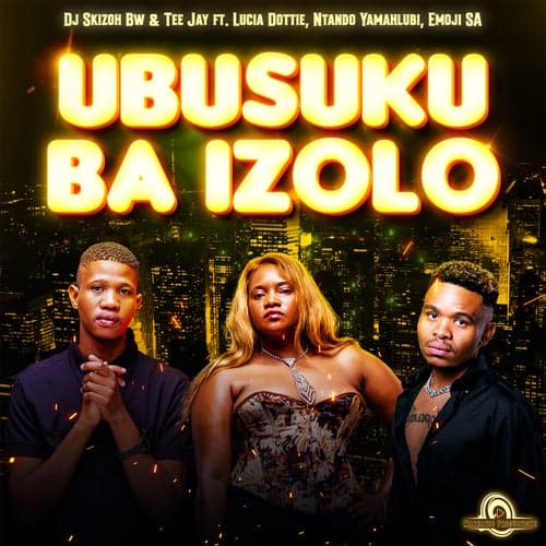 Ubusuku Ba Izolo (feat. Lucia Dottie, Ntando Yamahlubi, Emoji SA)