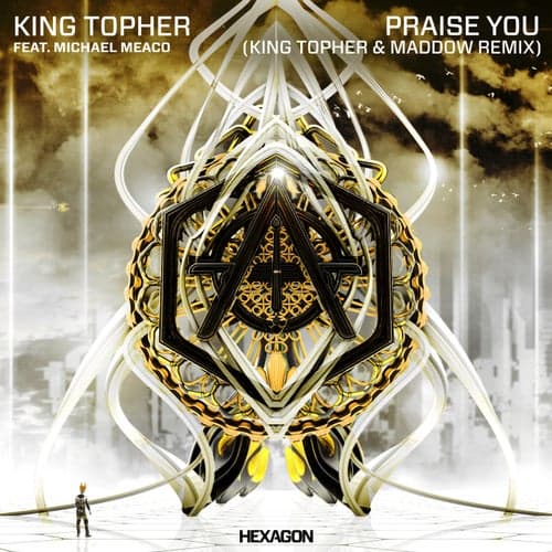 Praise You (feat. Meaco) [King Topher & MADDOW Remix]