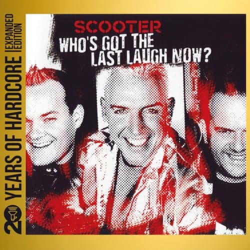 Who's Got The Last Laugh Now? (20 Years Of Hardcore Expanded Edition / Remastered)