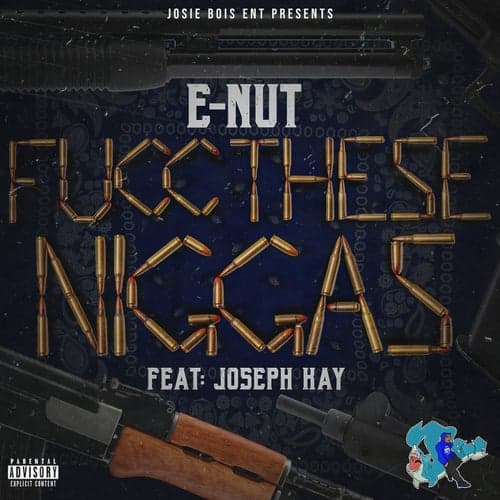 Fucc These Niggas (feat. Joseph Kay)