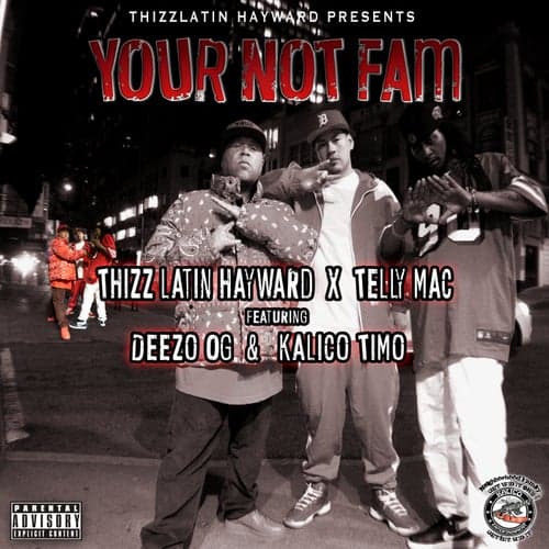 Your Not Fam (feat. Deezo.OG & Kalico Timo)