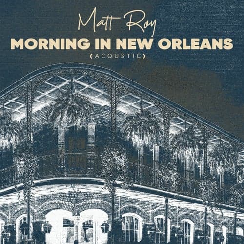 Morning In New Orleans (Acoustic Version)