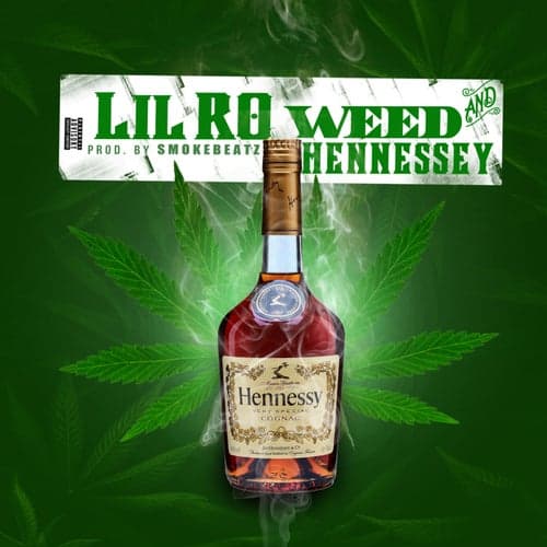 Weed and Hennessey