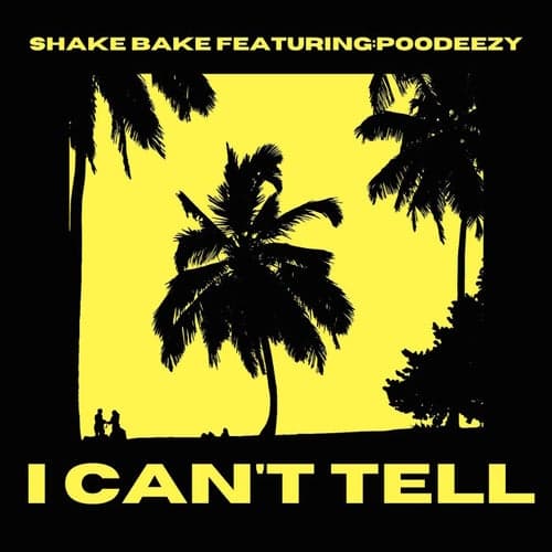 I Can't Tell (feat. Poodeezy)