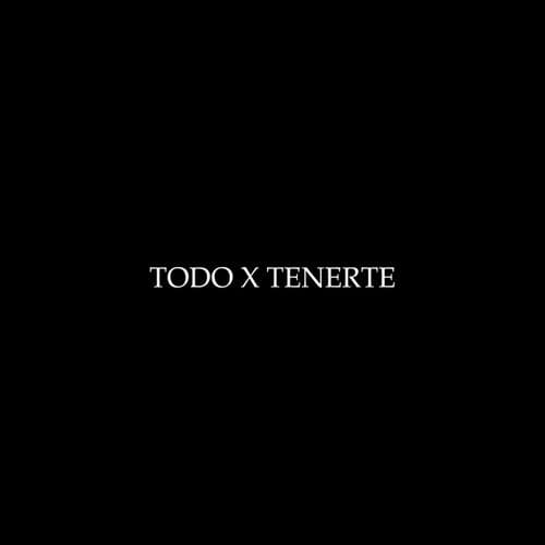 TODO X TENERTE