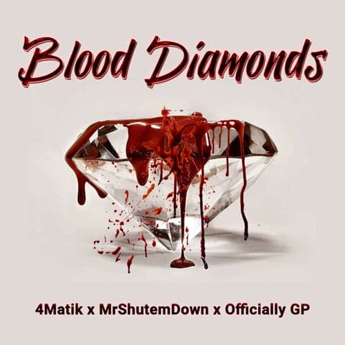 Blood Diamonds (feat. 4Matik & MrShutemdown)