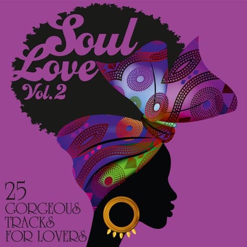 Soul Love: 25 Gorgeous Tracks for Lovers, Vol. 2