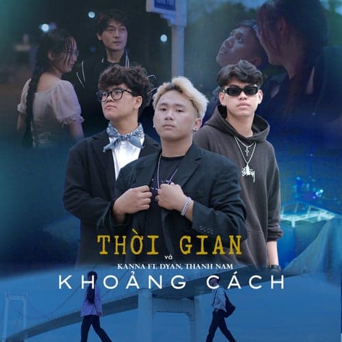 Thời Gian và Khoảng Cách (feat. Dyan & Thanh Nam)