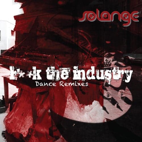 F**k The Industry (Dance Remixes)