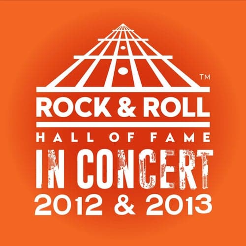 The Rock & Roll Hall Of Fame: In Concert 2012 & 2013 (Live)