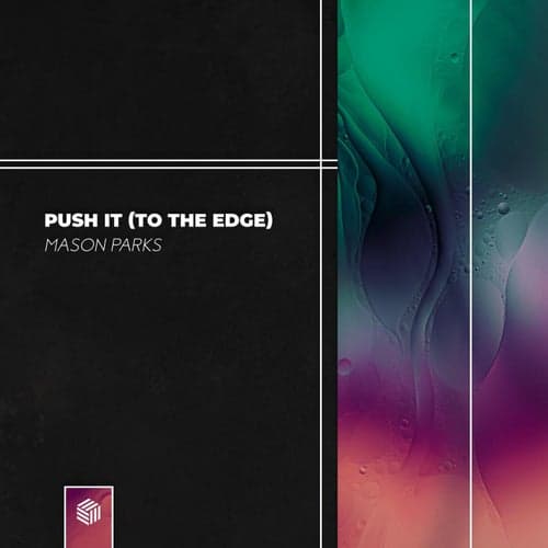 Push It (To The Edge)