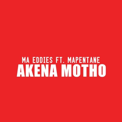 Akena Motho (feat. Mapentane)