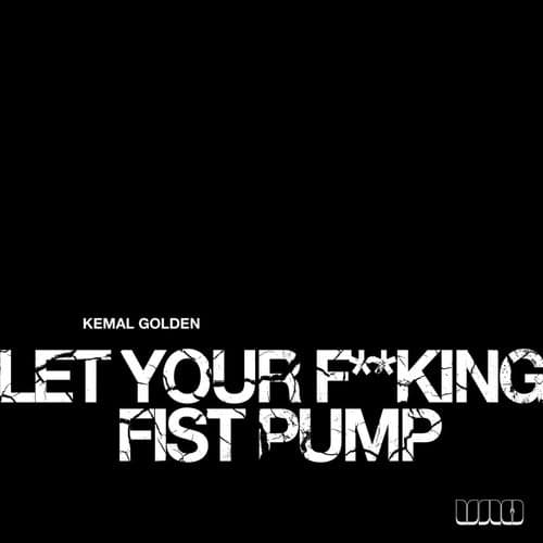 Let Your F**king Fist Pump