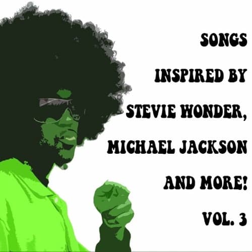 Songs Inspired By Stevie Wonder, Michael Jackson And More. Vol 3