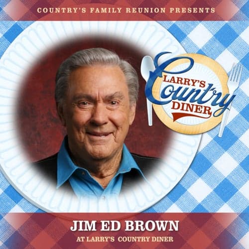 Jim Ed Brown at Larry's Country Diner (Live / Vol. 1)