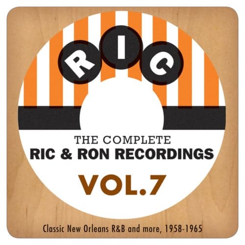 The Complete Ric & Ron Recordings, Vol. 7:  Classic New Orleans R&B And More, 1958-1965