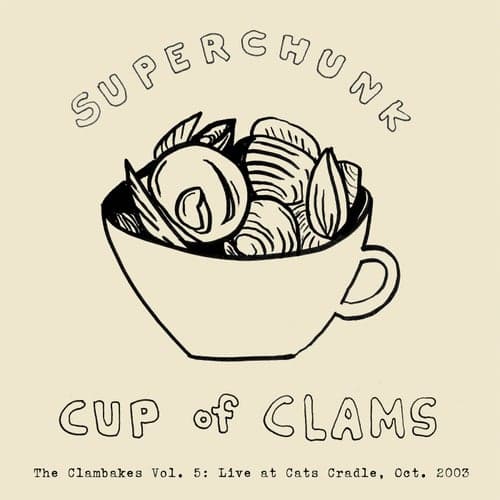 Clambakes Vol. 5: Cup of Clams - Live at Cat's Cradle 2003