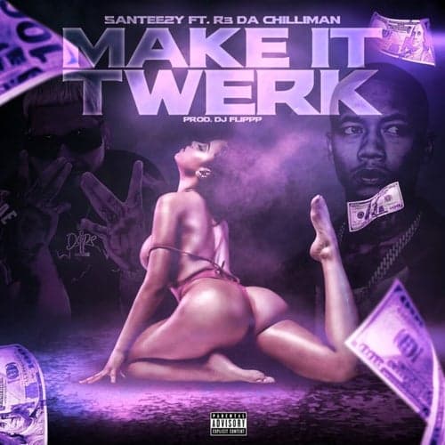 Make It Twerk (feat. R3 DA Chilliman)