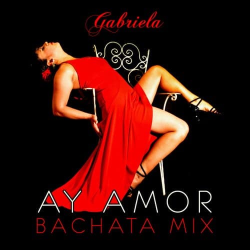 Ay Amor (Bachata Mix)