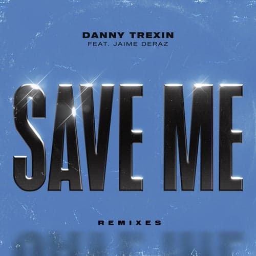 Save Me (feat. Jaime Deraz) [Remixes]